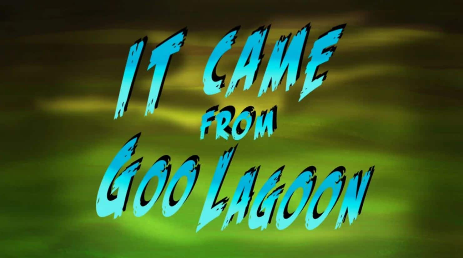 It Came From Goo Lagoon or SpongeBob