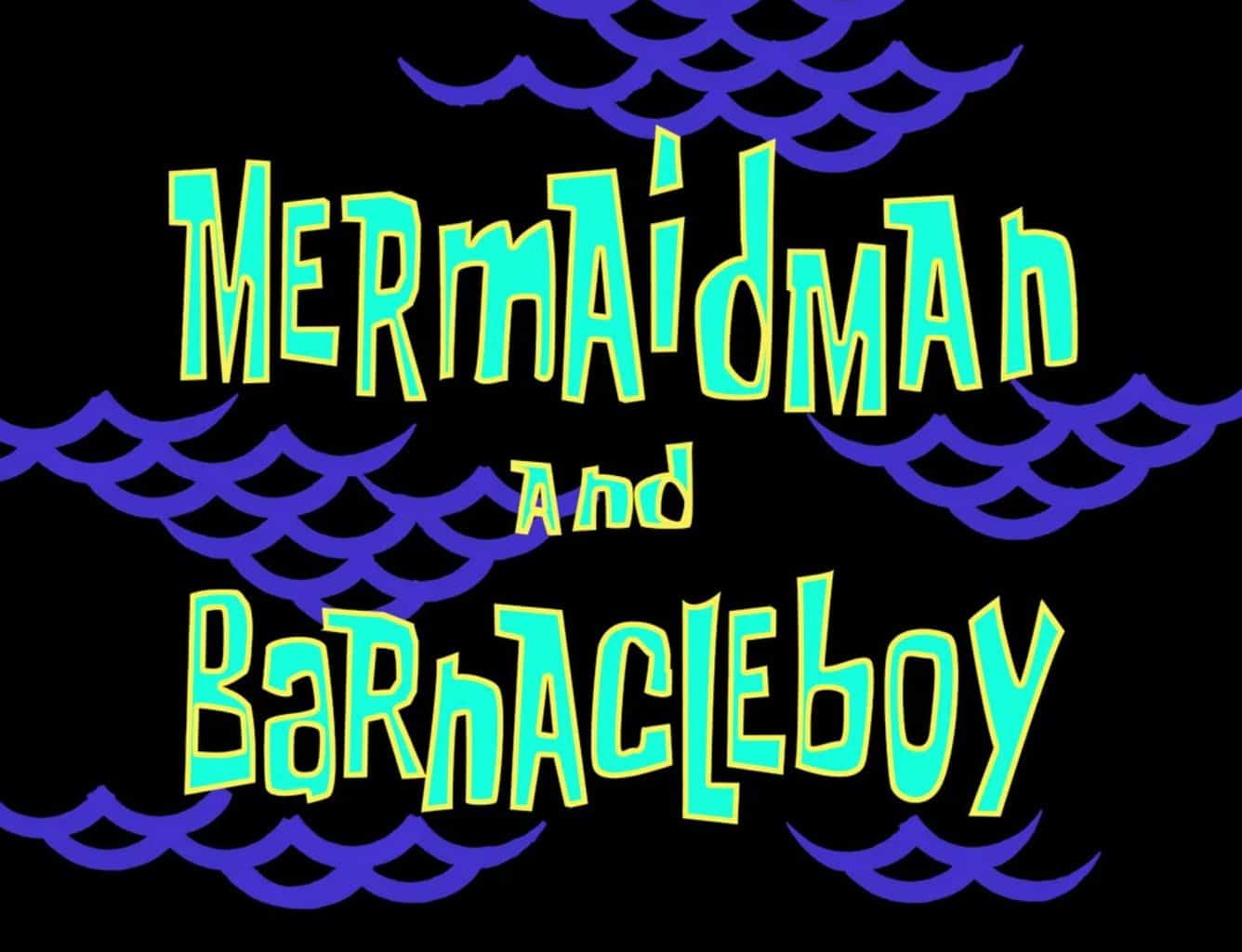 Mermaid Man and Barnacle Boy's Origin